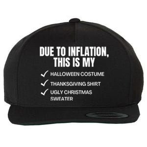 Due To Inflation This Is My Halloween Thanksgiving Christmas Costume Wool Snapback Cap