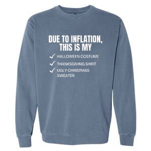 Due To Inflation This Is My Halloween Thanksgiving Christmas Costume Garment-Dyed Sweatshirt