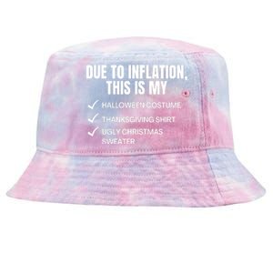 Due To Inflation This Is My Halloween Thanksgiving Christmas Costume Tie-Dyed Bucket Hat