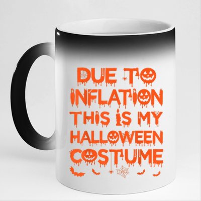 Due To Inflation This Is My Halloween Costume 11oz Black Color Changing Mug