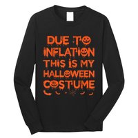 Due To Inflation This Is My Halloween Costume Long Sleeve Shirt