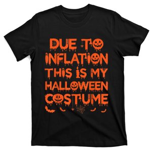 Due To Inflation This Is My Halloween Costume T-Shirt