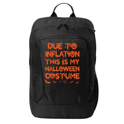 Due To Inflation This Is My Halloween Costume City Backpack