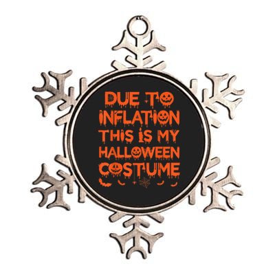 Due To Inflation This Is My Halloween Costume Metallic Star Ornament