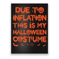 Due To Inflation This Is My Halloween Costume Poster