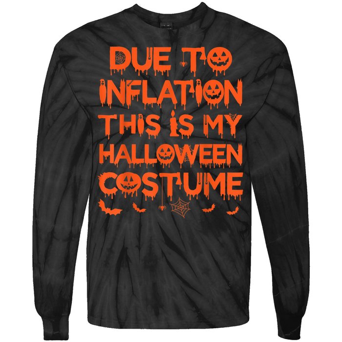 Due To Inflation This Is My Halloween Costume Tie-Dye Long Sleeve Shirt