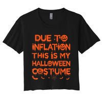 Due To Inflation This Is My Halloween Costume Women's Crop Top Tee