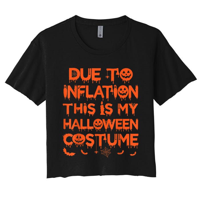 Due To Inflation This Is My Halloween Costume Women's Crop Top Tee