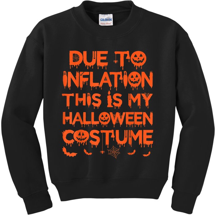 Due To Inflation This Is My Halloween Costume Kids Sweatshirt