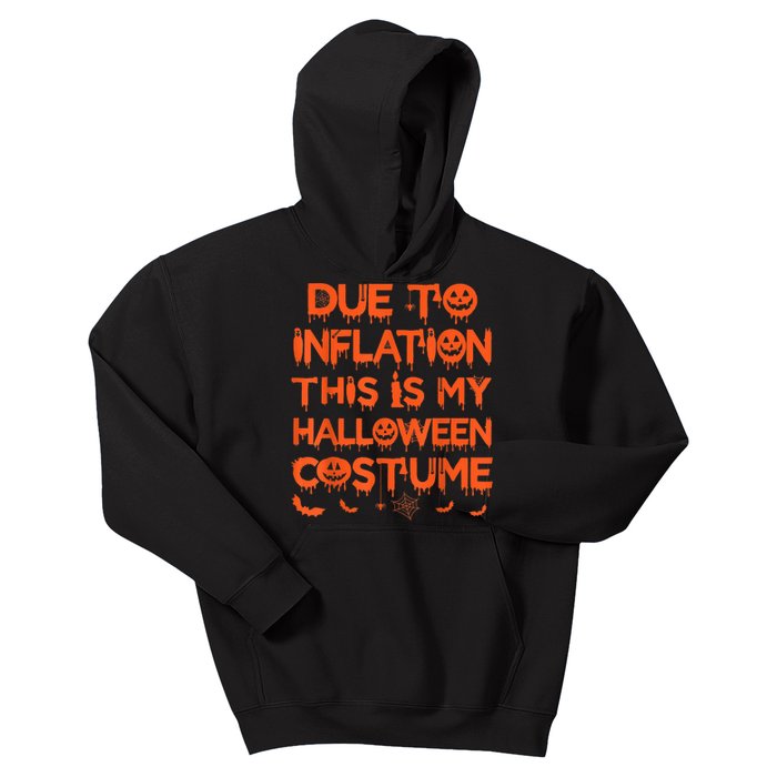 Due To Inflation This Is My Halloween Costume Kids Hoodie