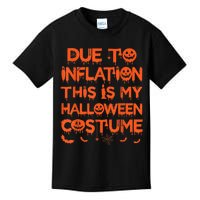 Due To Inflation This Is My Halloween Costume Kids T-Shirt