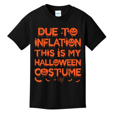 Due To Inflation This Is My Halloween Costume Kids T-Shirt