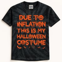 Due To Inflation This Is My Halloween Costume Kids Tie-Dye T-Shirt