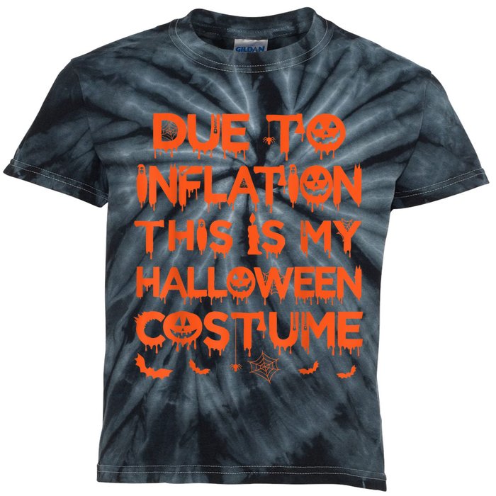 Due To Inflation This Is My Halloween Costume Kids Tie-Dye T-Shirt