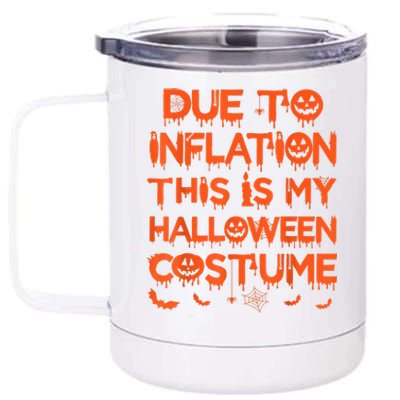 Due To Inflation This Is My Halloween Costume 12 oz Stainless Steel Tumbler Cup