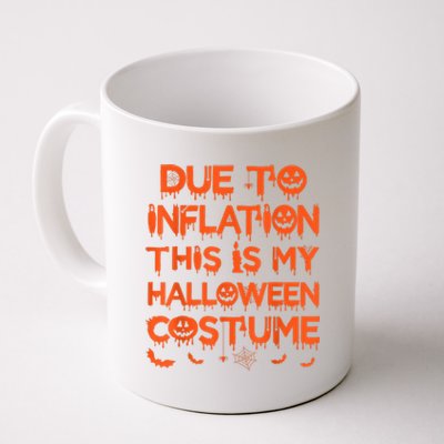 Due To Inflation This Is My Halloween Costume Coffee Mug