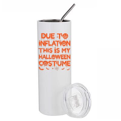 Due To Inflation This Is My Halloween Costume Stainless Steel Tumbler