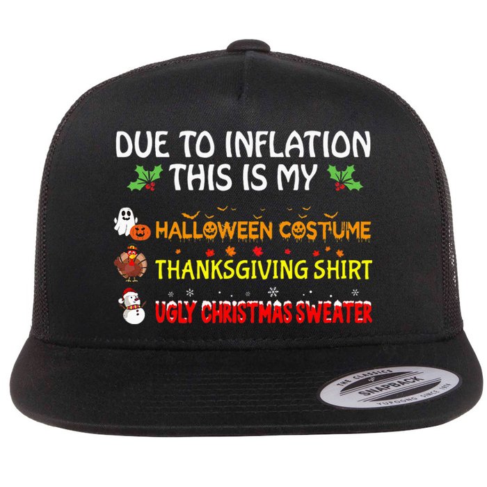 Due To Inflation This Is My Halloween Thanksgiving Christmas Flat Bill Trucker Hat