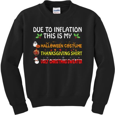 Due To Inflation This Is My Halloween Thanksgiving Christmas Kids Sweatshirt