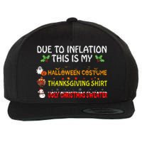 Due To Inflation This Is My Halloween Thanksgiving Christmas Wool Snapback Cap