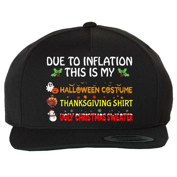 Due To Inflation This Is My Halloween Thanksgiving Christmas Wool Snapback Cap