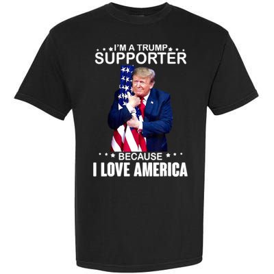 Donald Trump I’m A Trump Supporter Because I Love America Garment-Dyed Heavyweight T-Shirt