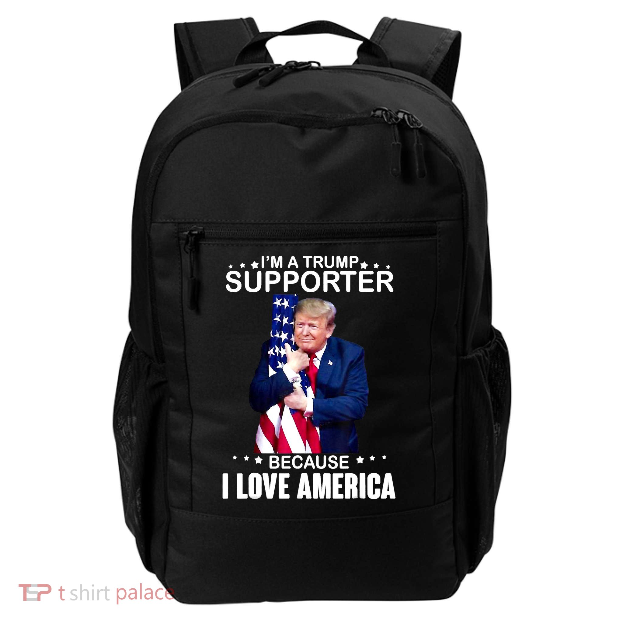 Donald Trump I’m A Trump Supporter Because I Love America Backpack