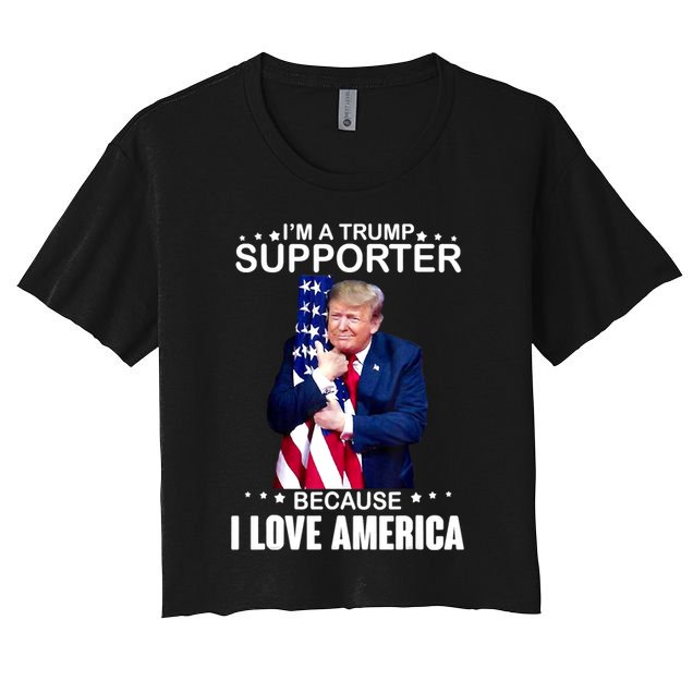 Donald Trump I’m A Trump Supporter Because I Love America Crop Top