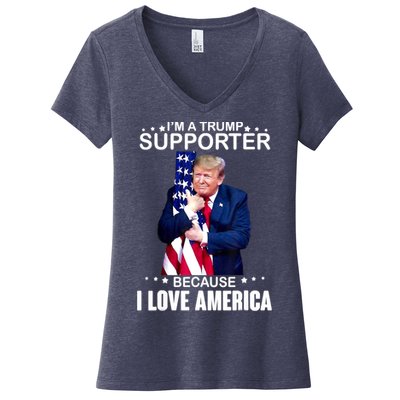 Donald Trump I’m A Trump Supporter Because I Love America Women's V-Neck T-Shirt