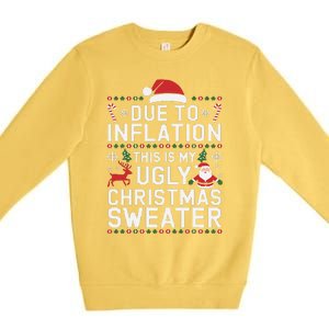 Due To Inflation This Is My Ugly Sweater For Christmas Premium Crewneck Sweatshirt