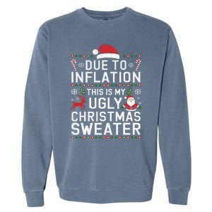 Due To Inflation This Is My Ugly Sweater For Christmas Garment-Dyed Sweatshirt