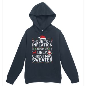 Due To Inflation This Is My Ugly Sweater For Christmas Urban Pullover Hoodie