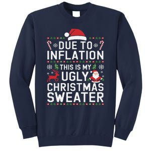 Due To Inflation This Is My Ugly Sweater For Christmas Tall Sweatshirt