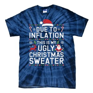 Due To Inflation This Is My Ugly Sweater For Christmas Tie-Dye T-Shirt