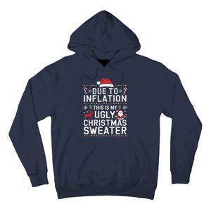 Due To Inflation This Is My Ugly Sweater For Christmas Tall Hoodie