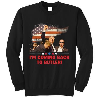 Donald Trump I’M Coming Back To Butler 2024 Sweatshirt