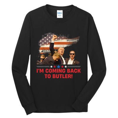 Donald Trump I’M Coming Back To Butler 2024 Tall Long Sleeve T-Shirt