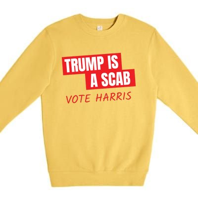 Donald Trump Is A Scab Vote Harris Premium Crewneck Sweatshirt