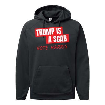 Donald Trump Is A Scab Vote Harris Performance Fleece Hoodie