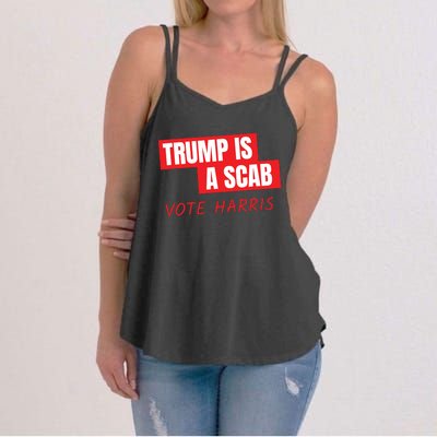 Donald Trump Is A Scab Vote Harris Women's Strappy Tank