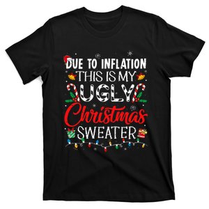 Due To Inflation Ugly Christmas Sweaters Funny T-Shirt