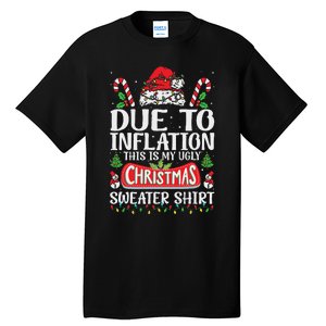 Due To Inflation Ugly Christmas Sweaters Funny Women Tall T-Shirt