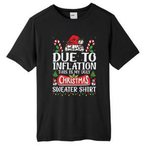 Due To Inflation Ugly Christmas Sweaters Funny Women Tall Fusion ChromaSoft Performance T-Shirt