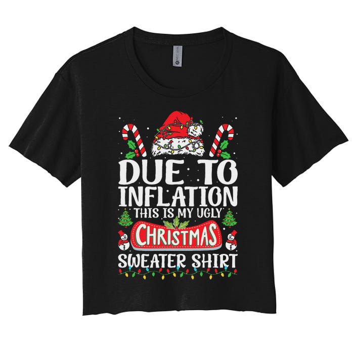 Due To Inflation Ugly Christmas Sweaters Funny Women Women's Crop Top Tee