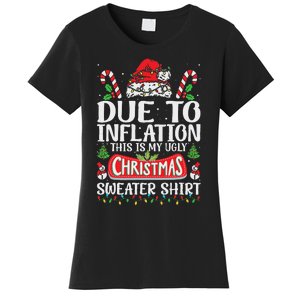 Due To Inflation Ugly Christmas Sweaters Funny Women Women's T-Shirt