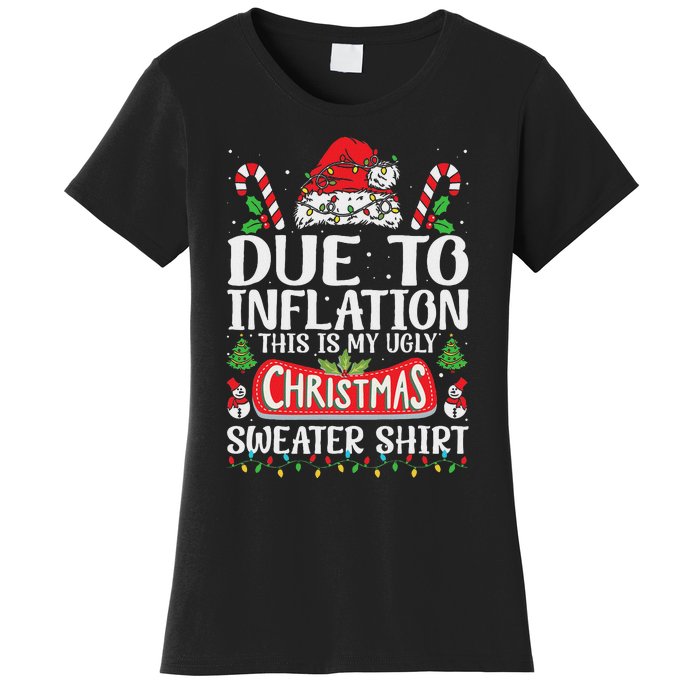 Due To Inflation Ugly Christmas Sweaters Funny Women Women's T-Shirt