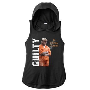 Donald Trump Is Guilty 34 Felony Counts Ladies PosiCharge Tri-Blend Wicking Draft Hoodie Tank