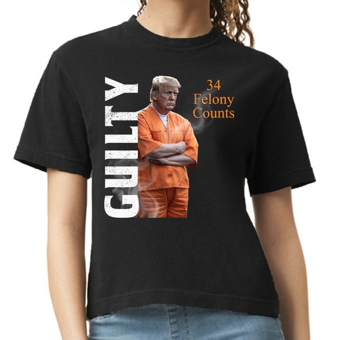 Donald Trump Is Guilty 34 Felony Counts Comfort Colors Boxy T-Shirt