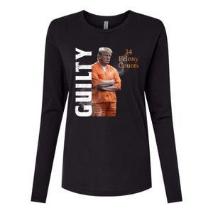 Donald Trump Is Guilty 34 Felony Counts Womens Cotton Relaxed Long Sleeve T-Shirt