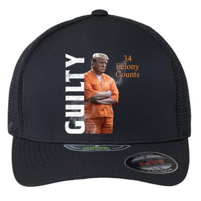 Donald Trump Is Guilty 34 Felony Counts Flexfit Unipanel Trucker Cap